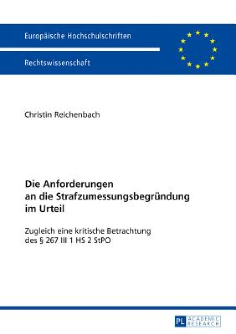 Die Anforderungen an die Strafzumessungsbegruendung im Urteil