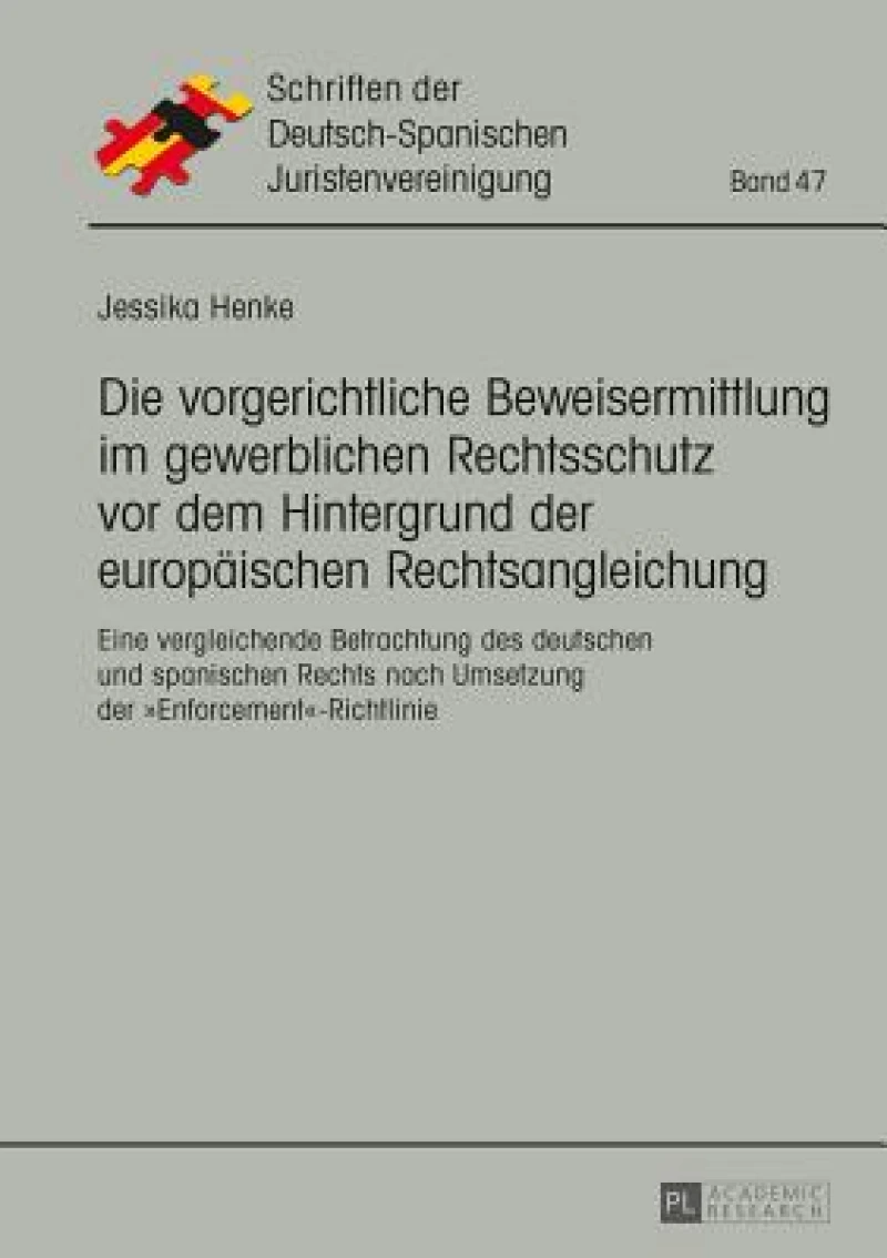 Die vorgerichtliche Beweisermittlung im gewerblichen Rechtsschutz vor dem Hintergrund der europaeischen Rechtsangleichung
