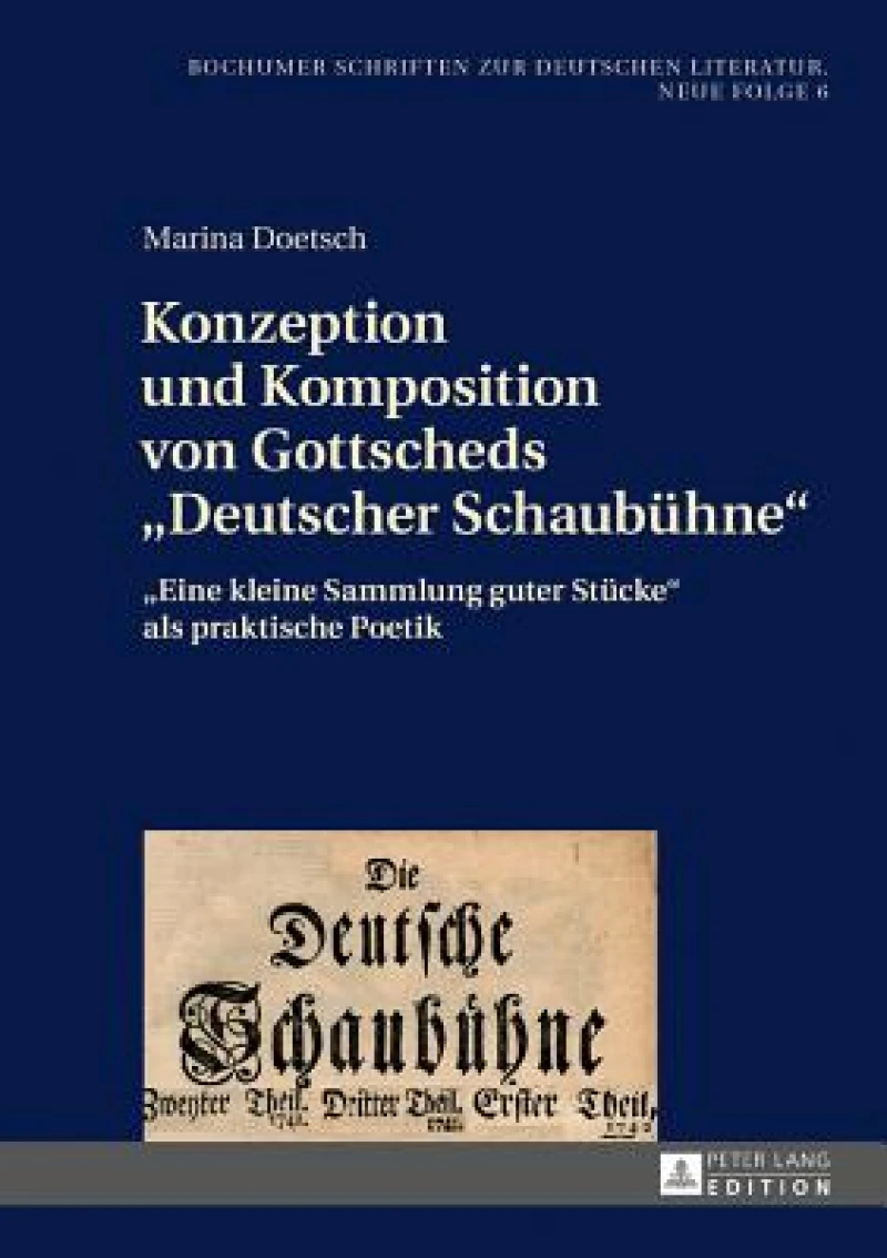 Konzeption und Komposition von Gottscheds Deutscher Schaubuehne