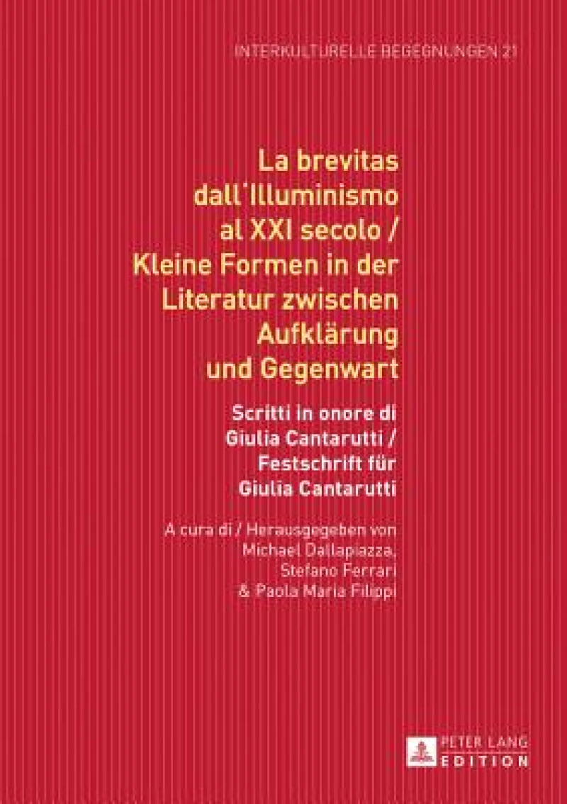 La brevitas dall'Illuminismo al XXI secolo / Kleine Formen in der Literatur zwischen Aufklaerung und Gegenwart