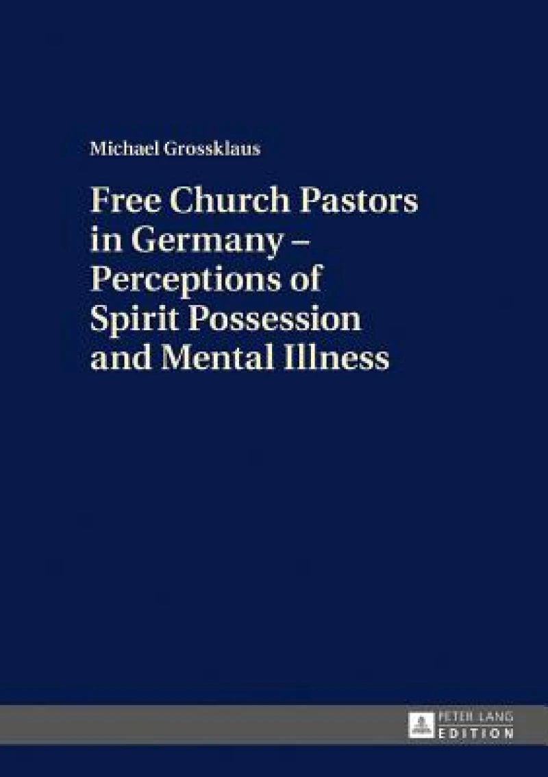Free Church Pastors in Germany – Perceptions of Spirit Possession and Mental Illness