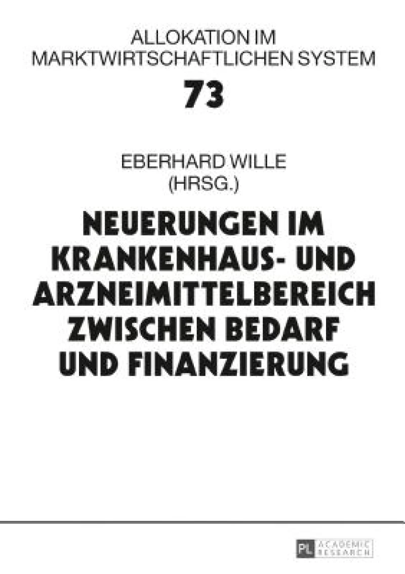 Neuerungen im Krankenhaus- und Arzneimittelbereich zwischen Bedarf und Finanzierung