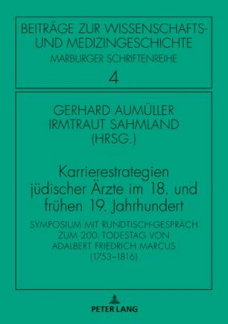 Karrierestrategien juedischer Aerzte im 18. und fruehen 19. Jahrhundert