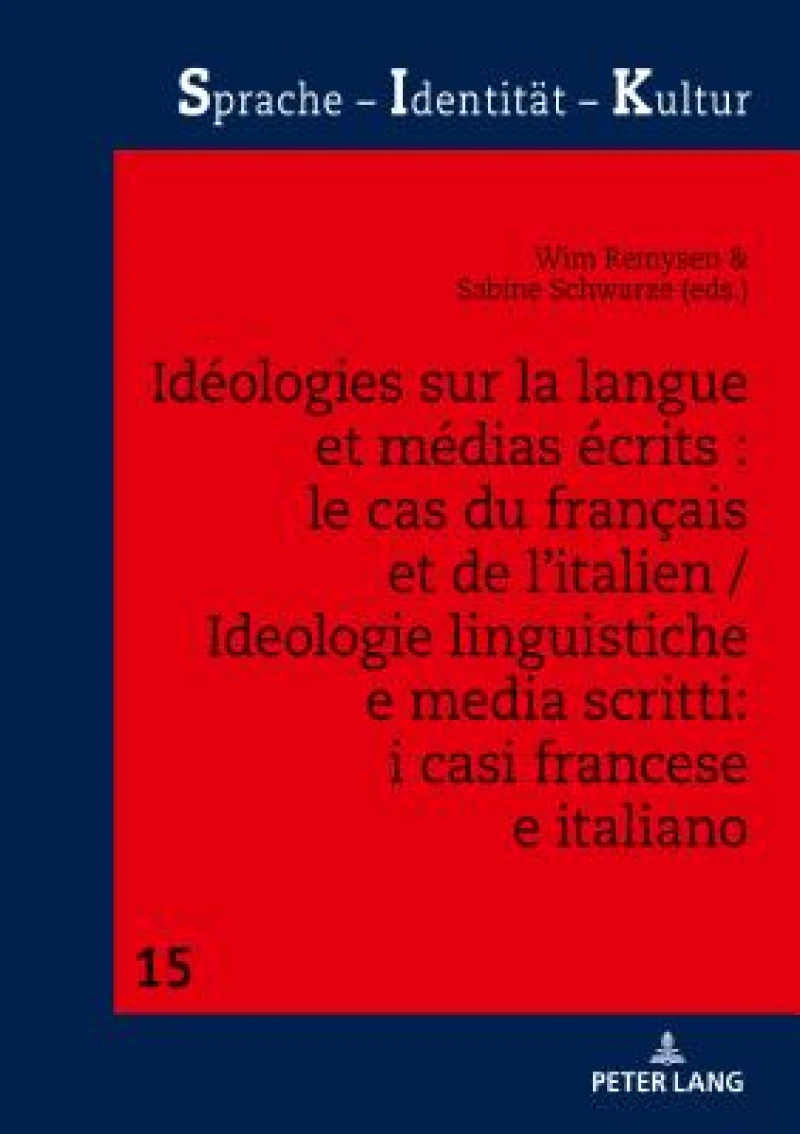 Ideologies Sur La Langue Et Medias Ecrits: Le Cas Du Francais Et de l'Italien / Ideologie Linguistiche E Media Scritti: I Casi Francese E Italiano