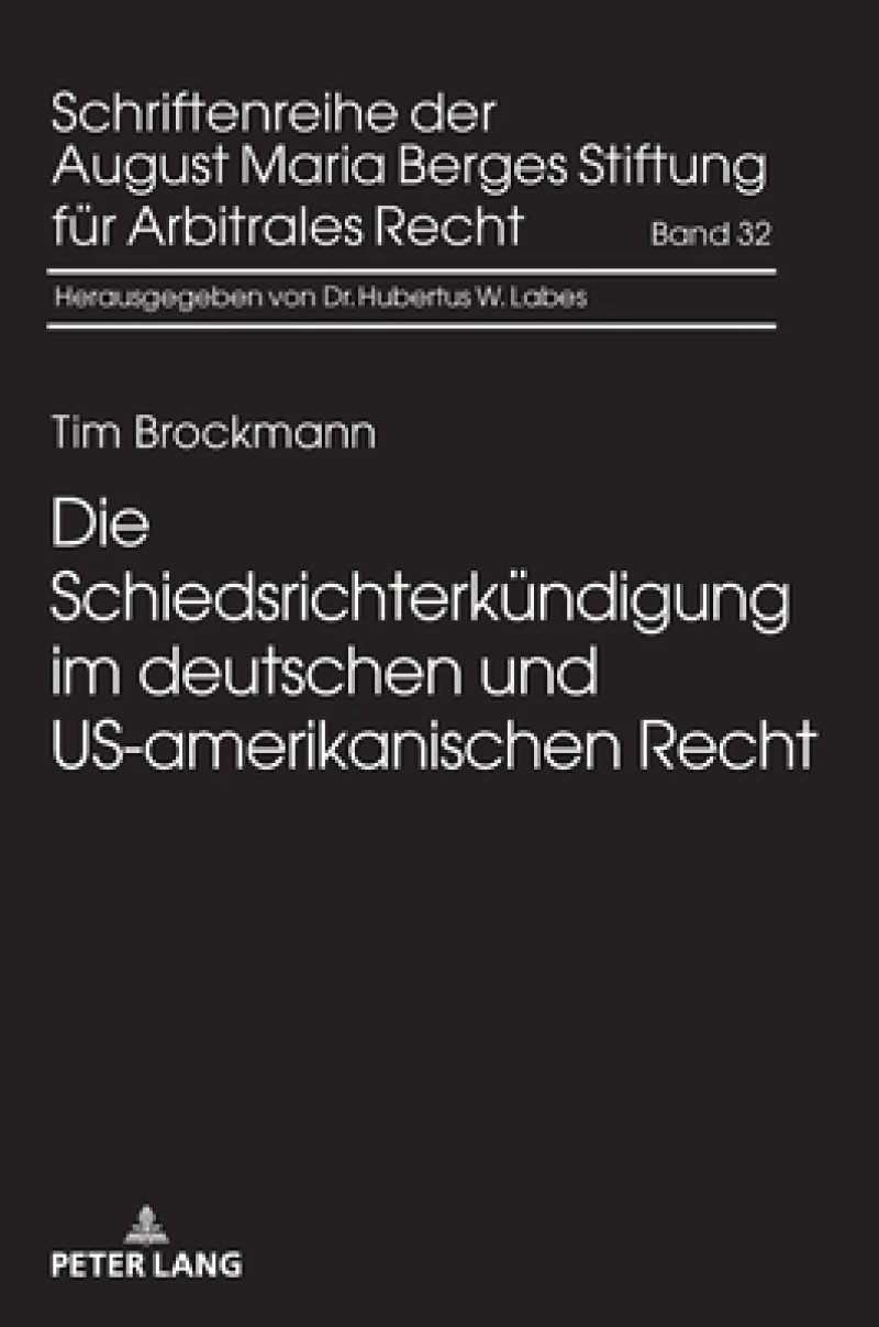 Die Schiedsrichterkuendigung im deutschen und US-amerikanischen Recht
