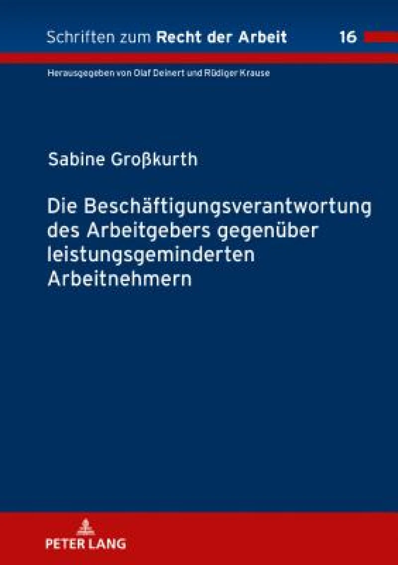 Die Beschaeftigungsverantwortung des Arbeitgebers gegenueber leistungsgeminderten Arbeitnehmern