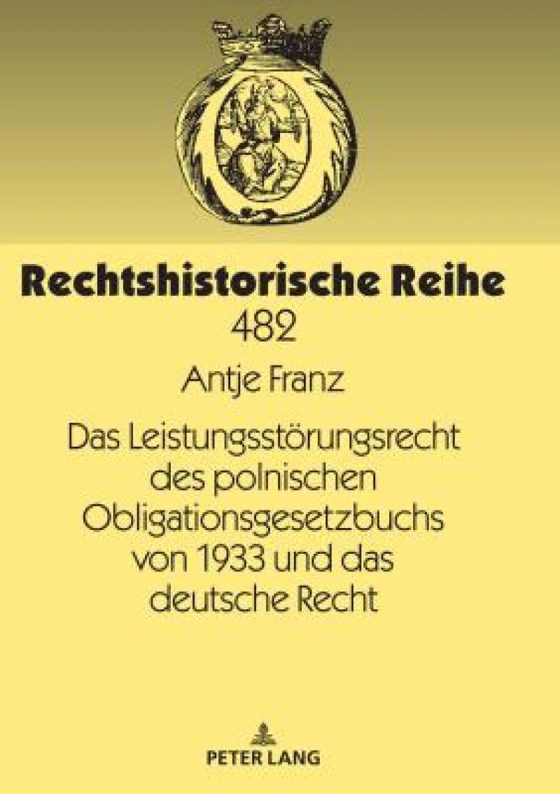 Das Leistungsstoerungsrecht des polnischen Obligationsgesetzbuchs von 1933 und das deutsche Recht