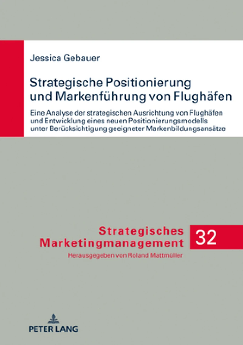 Strategische Positionierung und Markenfuehrung von Flughaefen