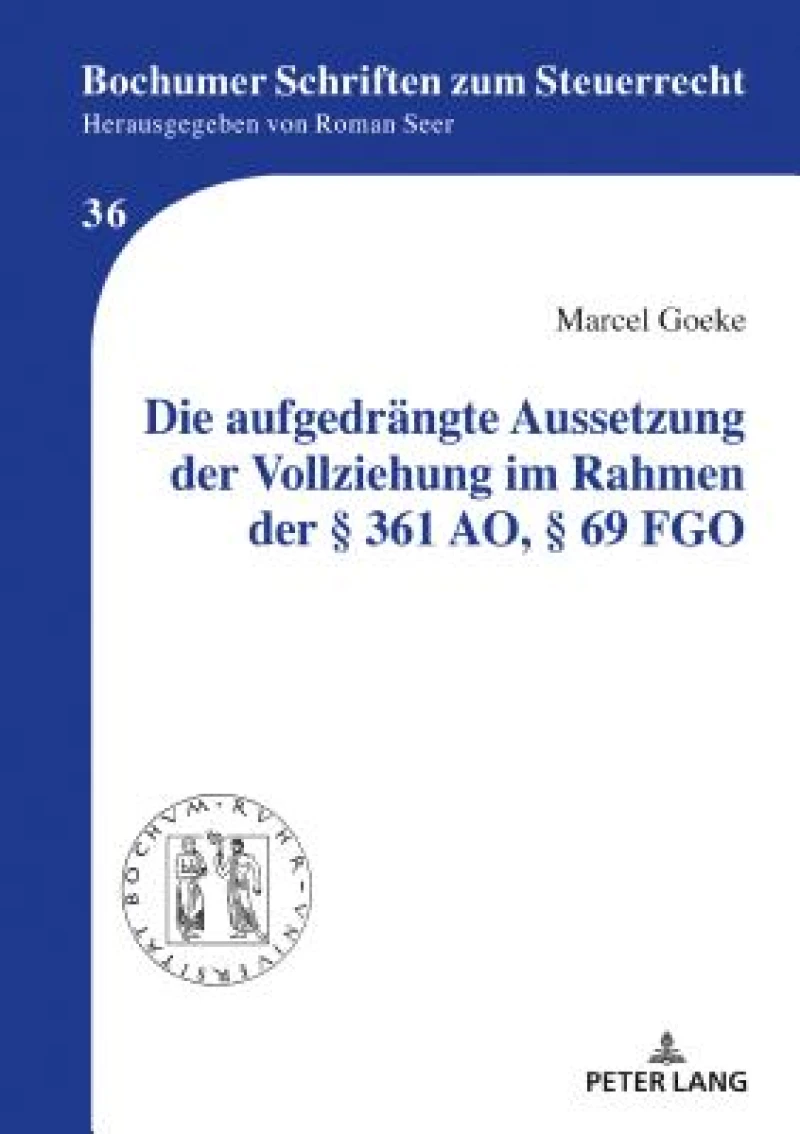 Die Aufgedraengte Aussetzung Der Vollziehung Im Rahmen Der § 361 Ao, § 69 Fgo