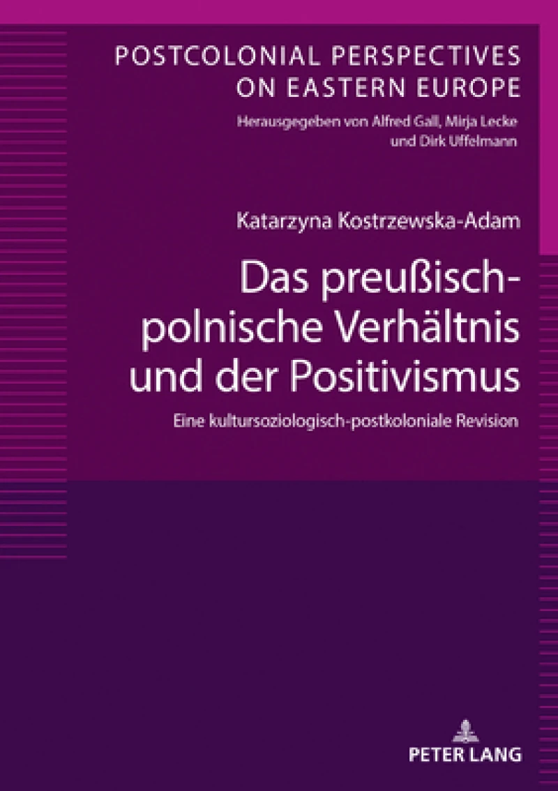 Das Preußisch-Polnische Verhaeltnis Und Der Positivismus