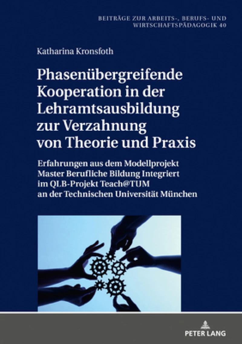 Phasenuebergreifende Kooperation in Der Lehramtsausbildung Zur Verzahnung Von Theorie Und PRAXIS