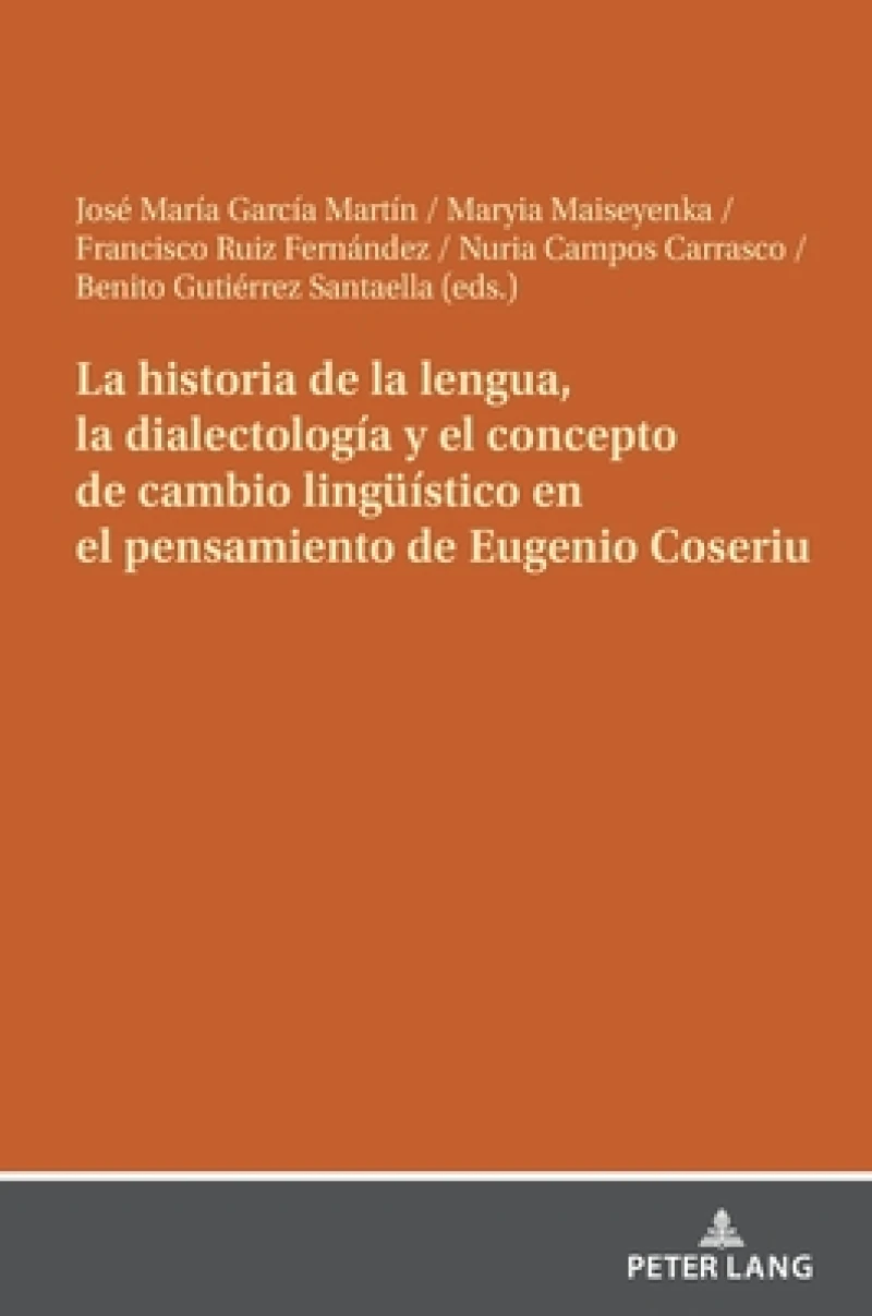 La Historia de la Lengua, La Dialectologia Y El Concepto de Cambio Lingueistico En El Pensamiento de Eugenio Coseriu