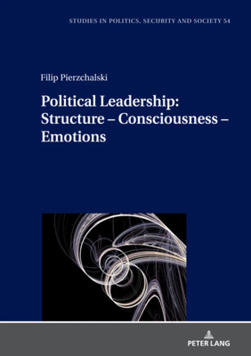 Political Leadership:  Structure – Consciousness – Emotions