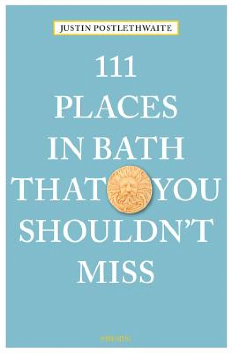 111 Places in Bath That You Shouldn't Miss