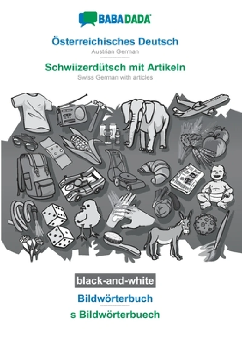 Osterreichisches Deutsch - Schwiizerdutsch mit Artikeln, Bildworterbuch, BW