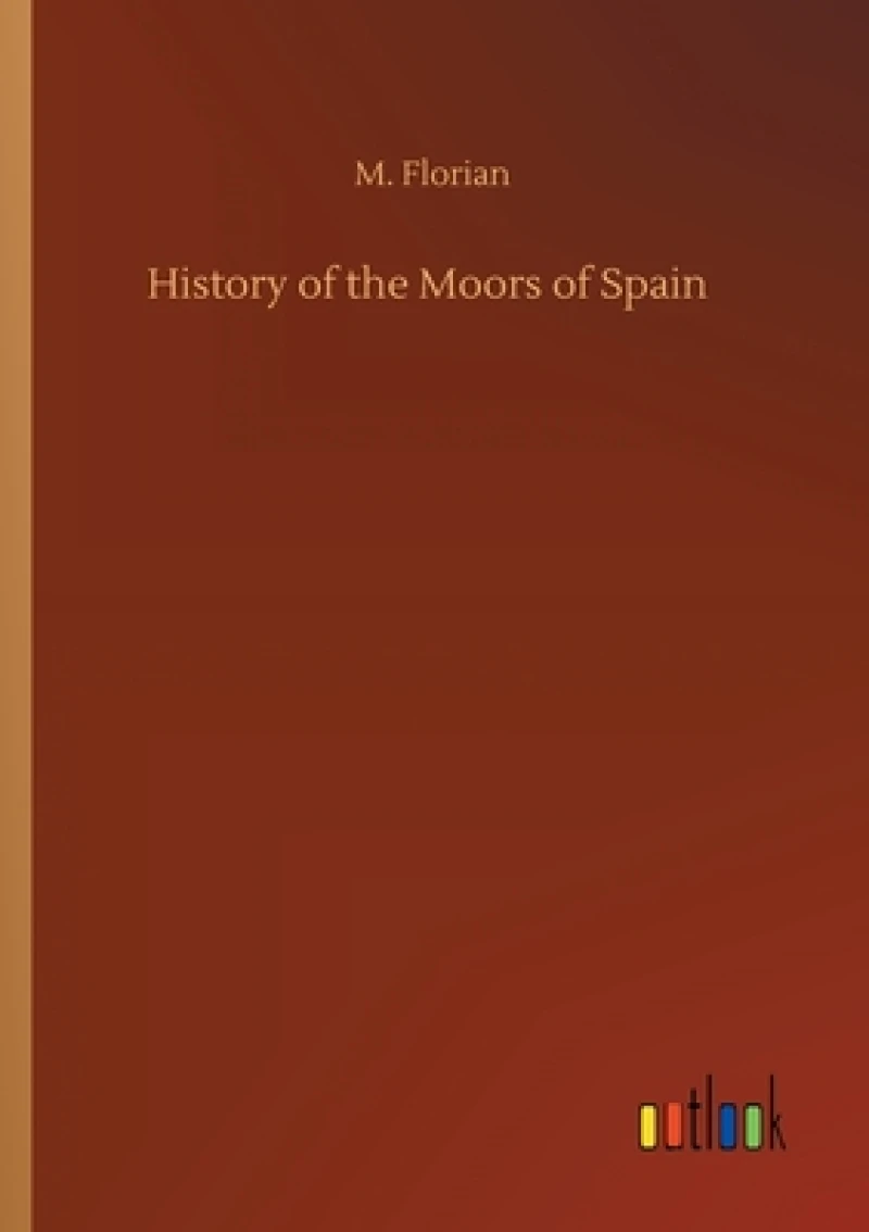 History of the Moors of Spain