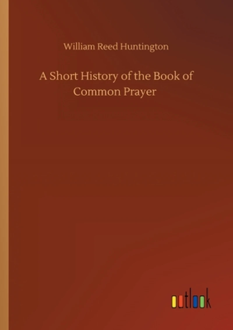 A Short History of the Book of Common Prayer