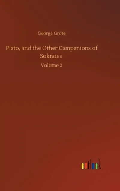 Plato, and the Other Campanions of Sokrates