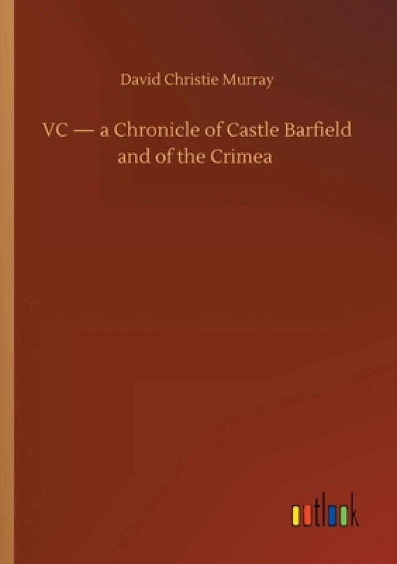 VC - a Chronicle of Castle Barfield and of the Crimea