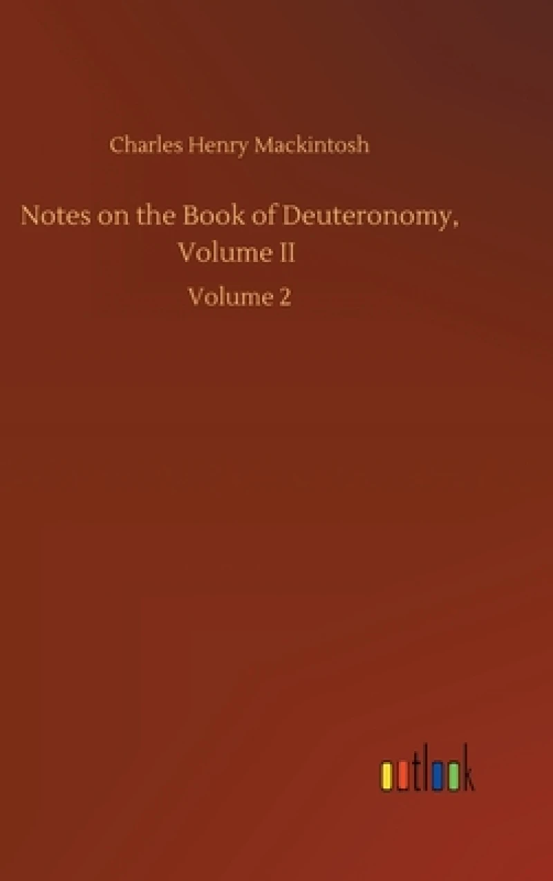 Notes on the Book of Deuteronomy, Volume II