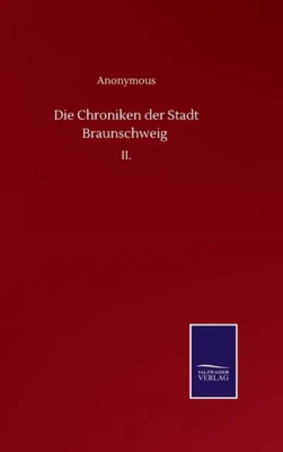 Die Chroniken der Stadt Braunschweig