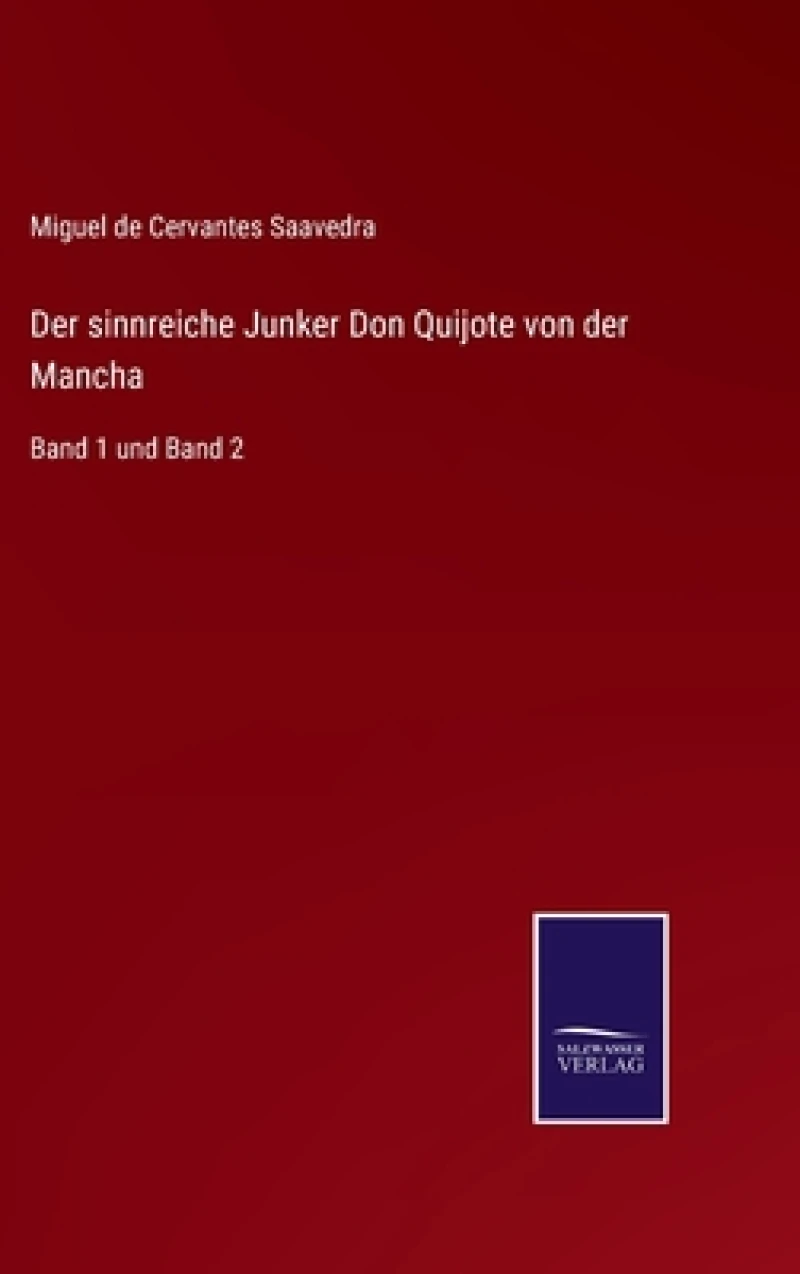 Der sinnreiche Junker Don Quijote von der Mancha