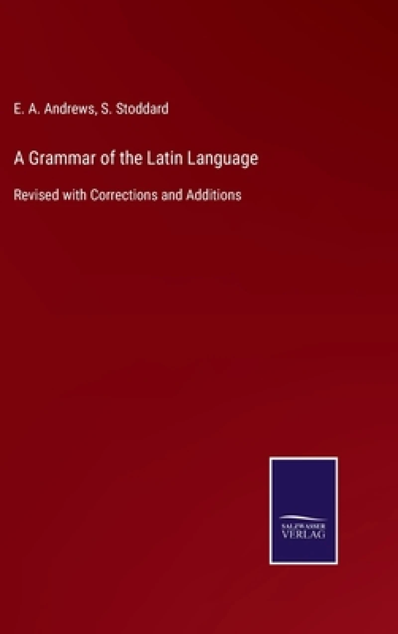 A Grammar of the Latin Language