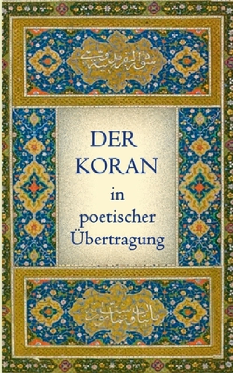 Der Koran in poetischer Ubertragung