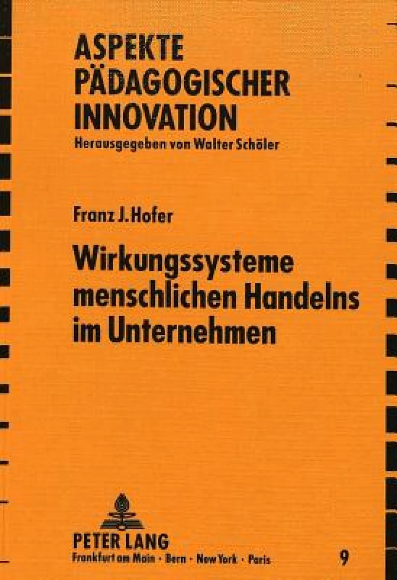 Wirkungssysteme menschlichen Handelns im Unternehmen