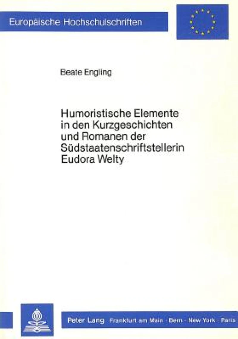 Humoristische Elemente in den Kurzgeschichten und Romanen der Suedstaatenschriftstellerin Eudora Welty