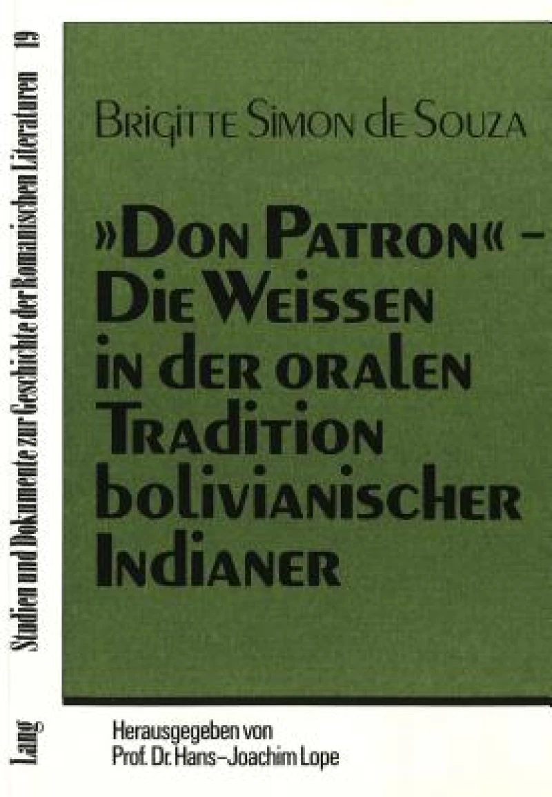 «Don Patron»- Die Weissen in der oralen Tradition bolivianischer Indianer