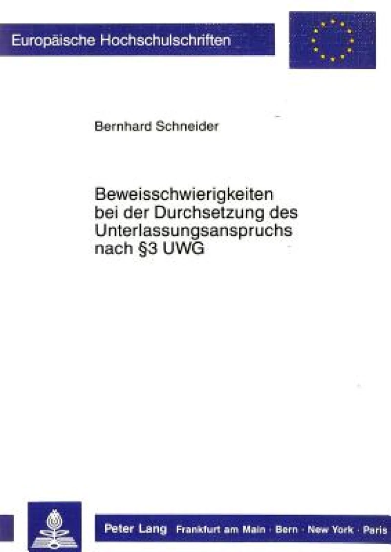 Beweisschwierigkeiten bei der Durchsetzung des Unterlassungsanspruchs nach  3 UWG