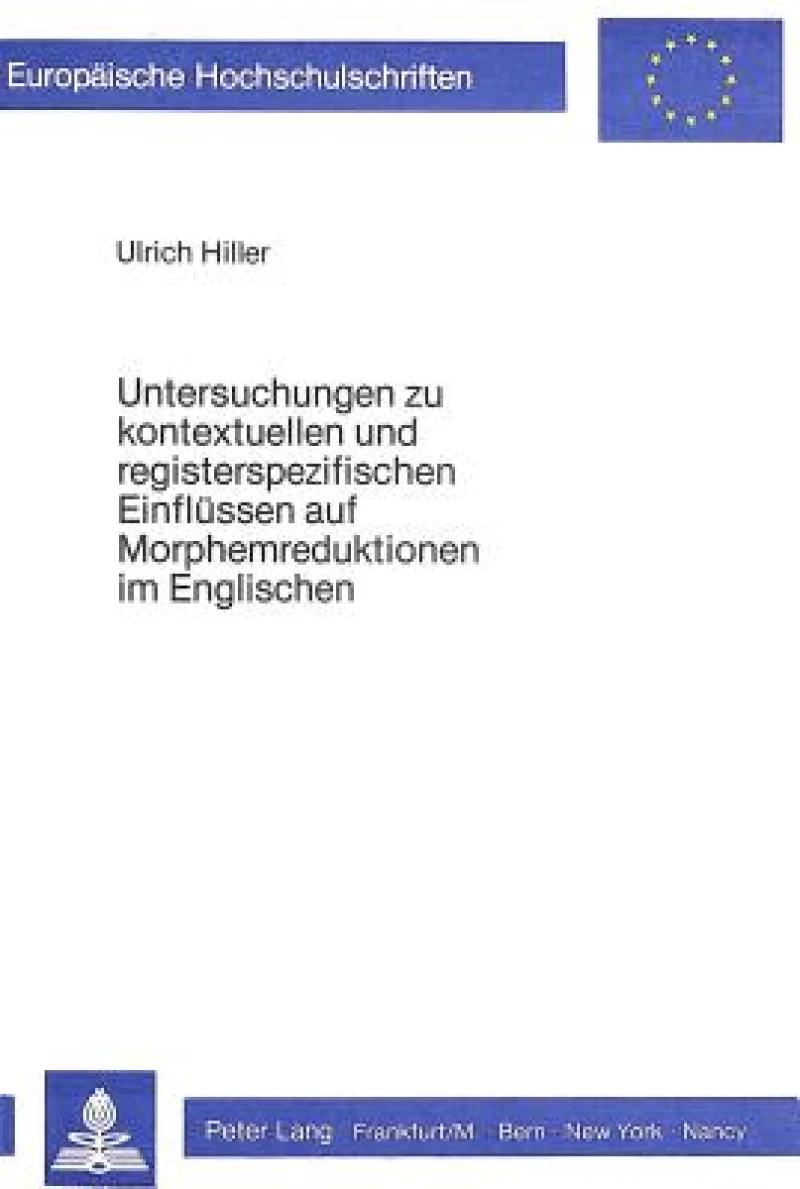 Untersuchungen zu kontextuellen und registerspezifischen Einfluessen auf Morphemreduktionen im Englischen