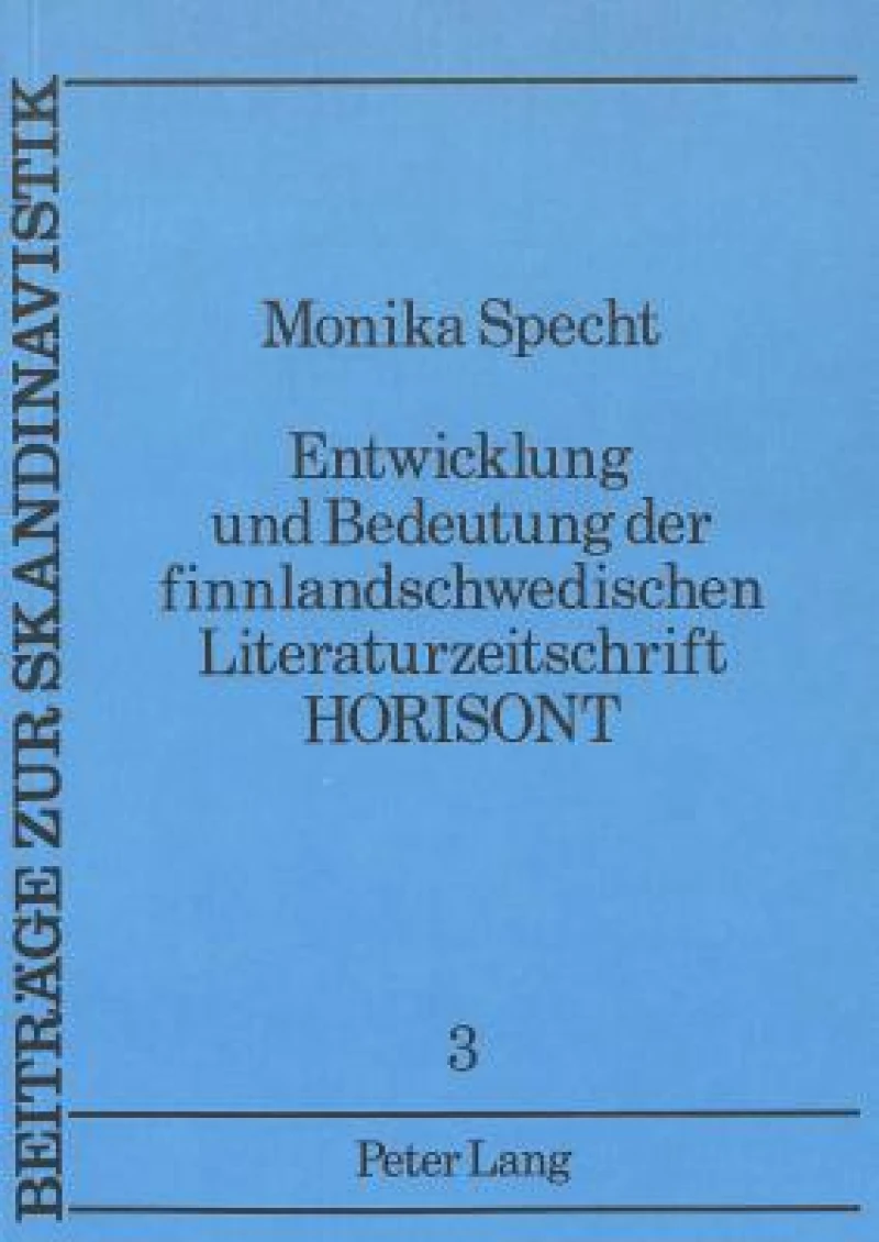 Entwicklung und Bedeutung der finnlandschwedischen Literaturzeitschrift «Horisont»