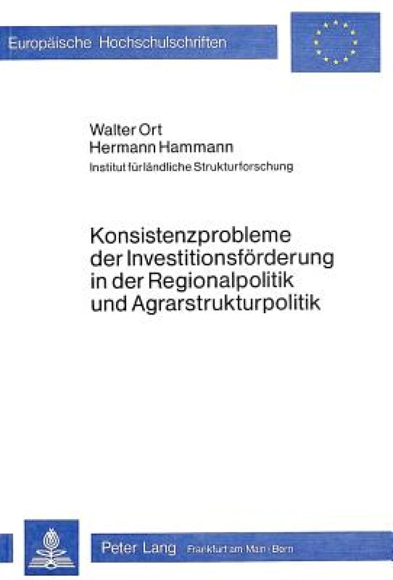 Konsistenzprobleme der Investitionsfoerderung in der Regionalpolitik und Agrarstrukturpolitik