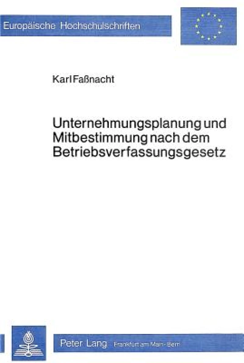 Unternehmungsplanung Und Mitbestimmung Nach Dem Betriebsverfassungsgesetz