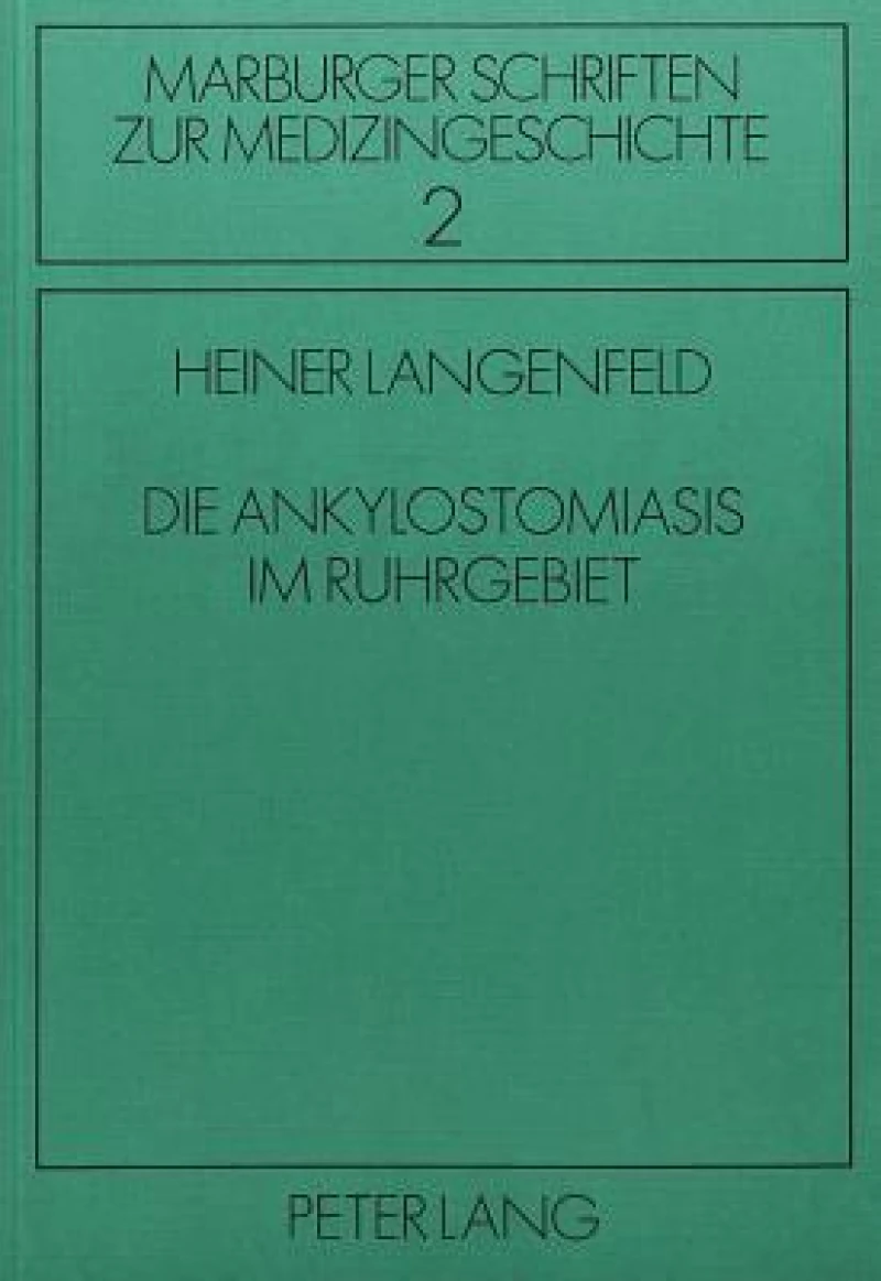 Die Ankylostomiasis im Ruhrgebiet