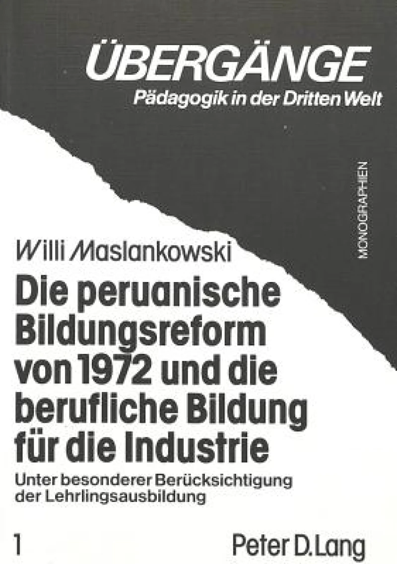 Die Peruanische Bildungsreform Von 1972 Und Die Berufliche Bildung Fuer Die Industrie