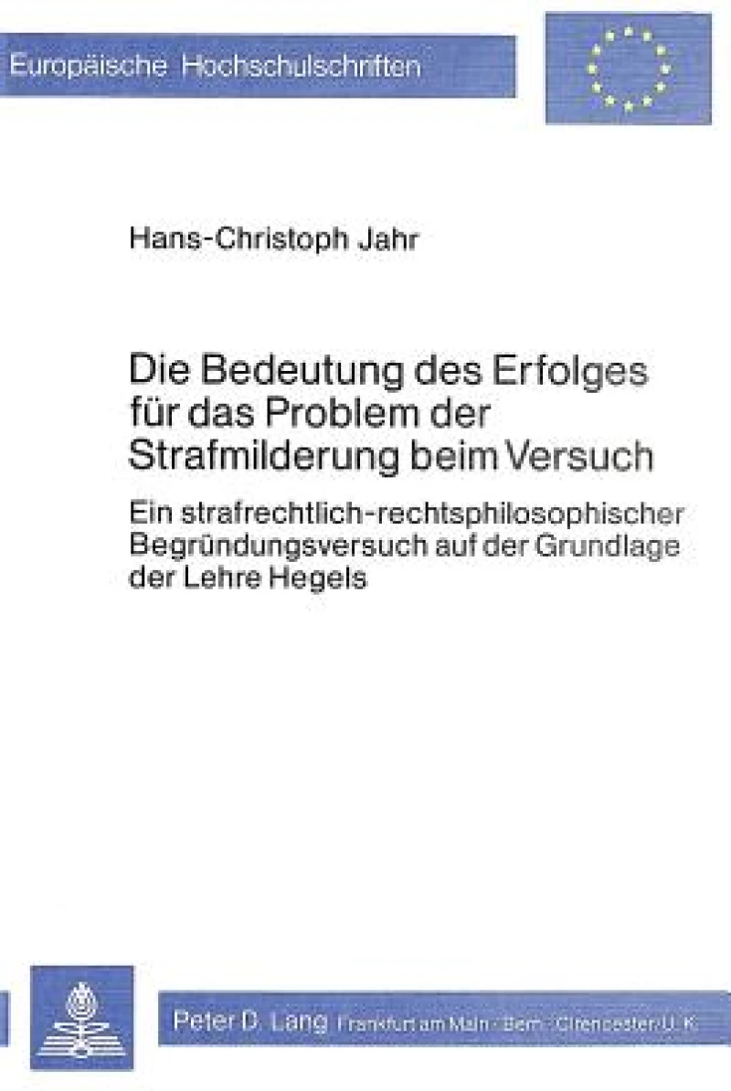 Die Bedeutung des Erfolges fuer das Problem der Strafmilderung beim Versuch