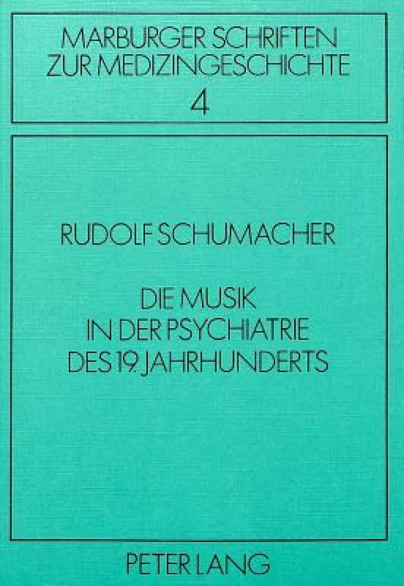 Die Musik in der Psychiatrie des 19. Jahrhunderts