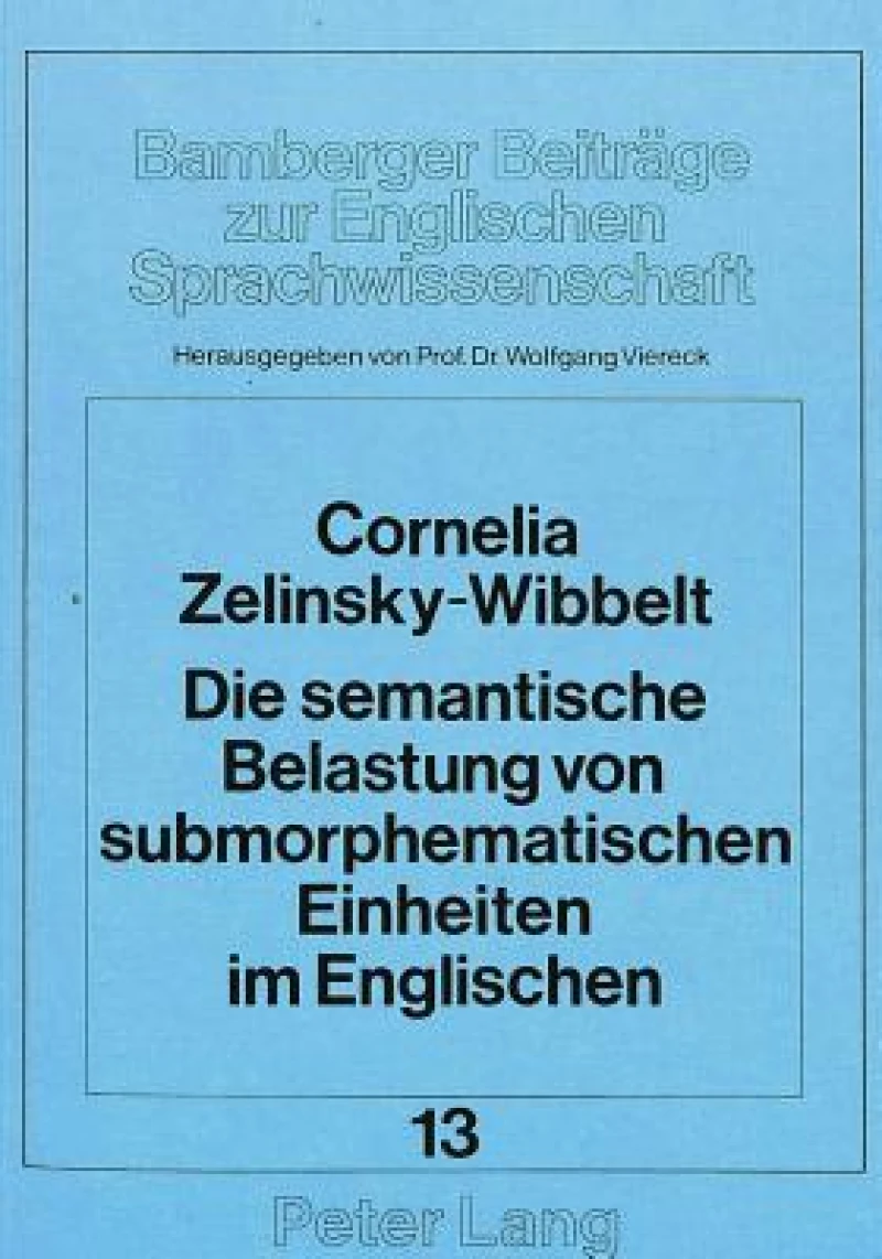 Die semantische Belastung von submorphematischen Einheiten im Englischen