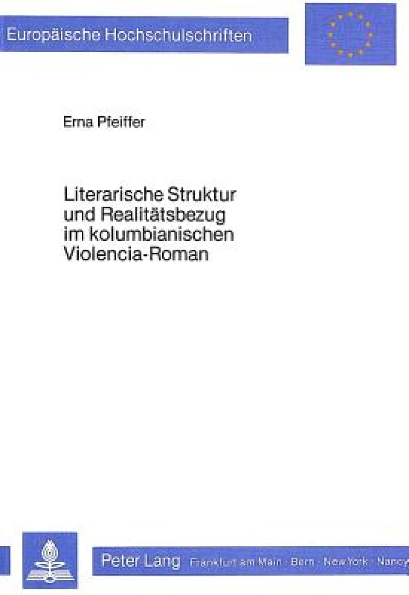 Literarische Struktur und Realitaetsbezug im kolumbianischen Violencia-Roman