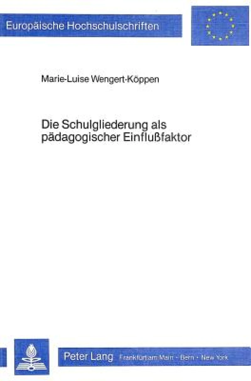 Die Schulgliederung als paedagogischer Einflussfaktor