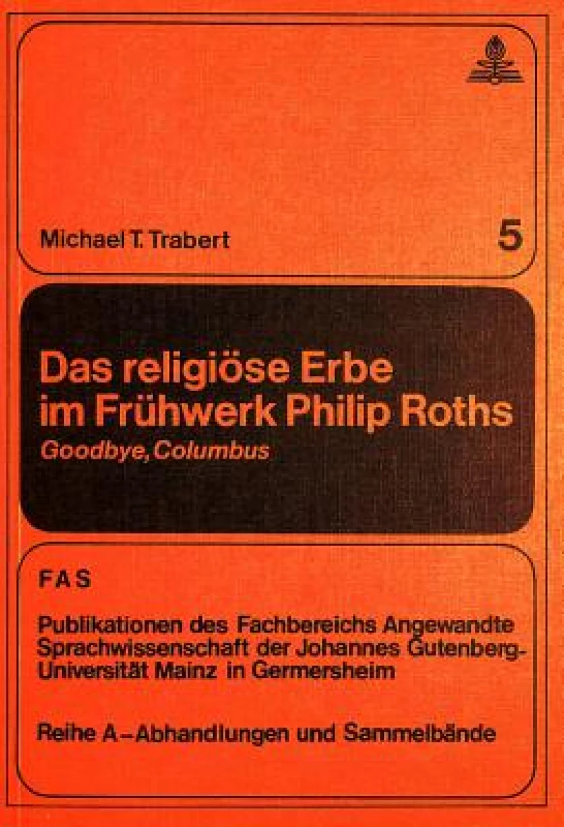 Das religioese Erbe im Fruehwerk Philip Roths