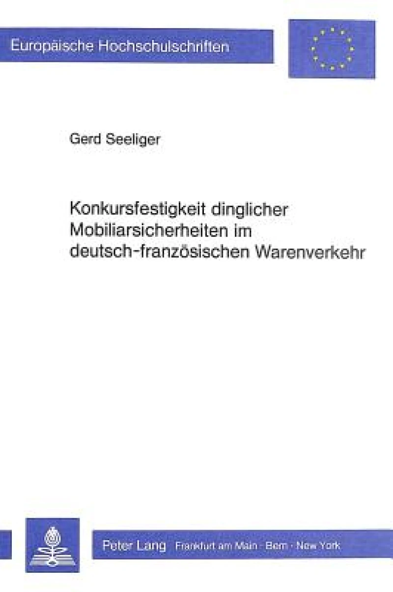 Konkursfestigkeit dinglicher Mobiliarsicherheiten im deutsch-franzoesischen Warenverkehr