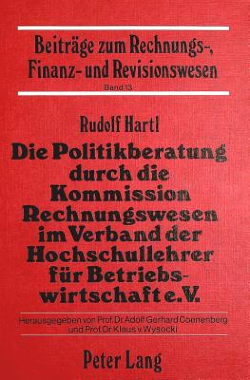 Die Politikberatung durch die Kommission Rechnungswesen im Verband der Hochschullehrer fuer Betriebswirtschaft e.V.
