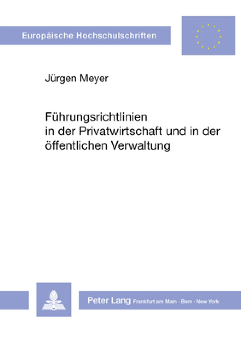 Fuehrungsrichtlinien in der Privatwirtschaft und in der oeffentlichen Verwaltung