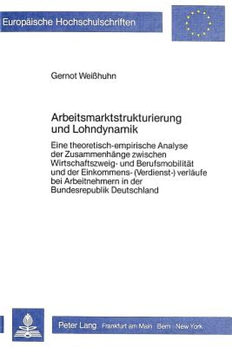 Arbeitsmarktstrukturierung und Lohndynamik