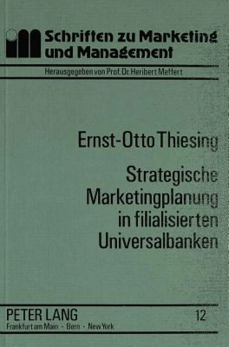 Strategische Marketingplanung in filialisierten Universalbanken