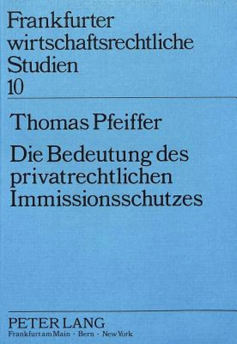 Die Bedeutung des privatrechtlichen Immissionsschutzes